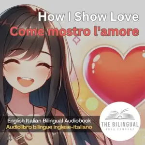 How I Show Love English Italian Bilingual Audiobook 1