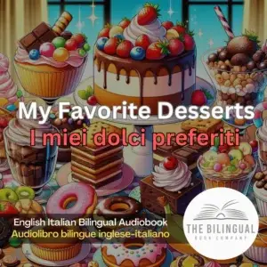 My Favorite Desserts English Italian Bilingual Audiobook 1