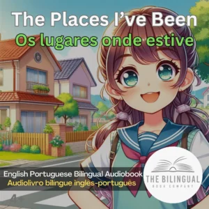 The Places Ive Been English Portuguese Bilingual Audiobook