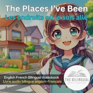 cover The Places Ive Been English French Bilingual kids book