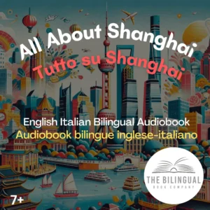 All About Shanghai English Italian Bilingual kids books