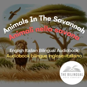 Animals In The Savannah English Italian Bilingual kids books