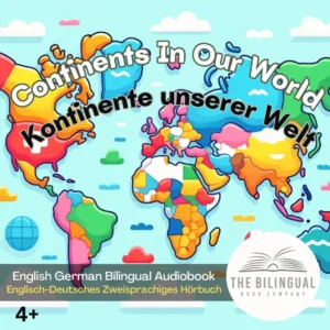 Continents In Our World English German Bilingual Kids Book