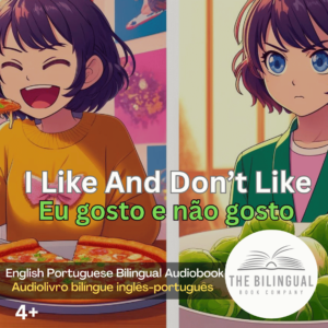 I Like And Don t Like webp English Portuguese Bilingual Audiobook