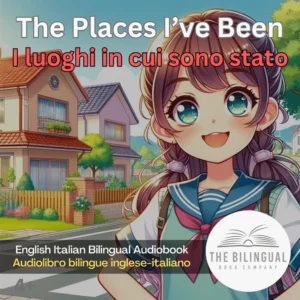 The Places IΓÇÖve Been English Italian Bilingual Audiobook