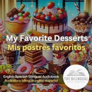 cover My Favorite Desserts English Spanish Bilingual Audiobook